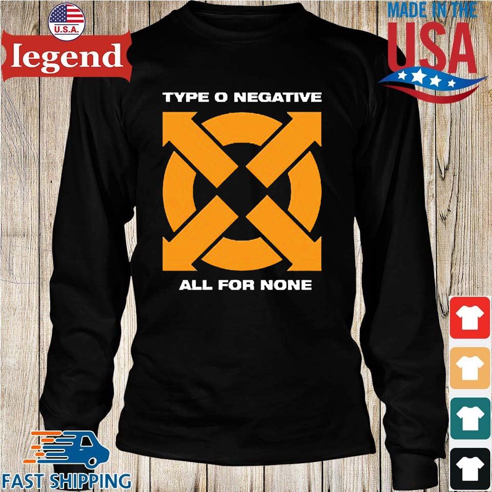 Type O Negative All For None T-shirt,Sweater, Hoodie, And Long Sleeved,  Ladies, Tank Top