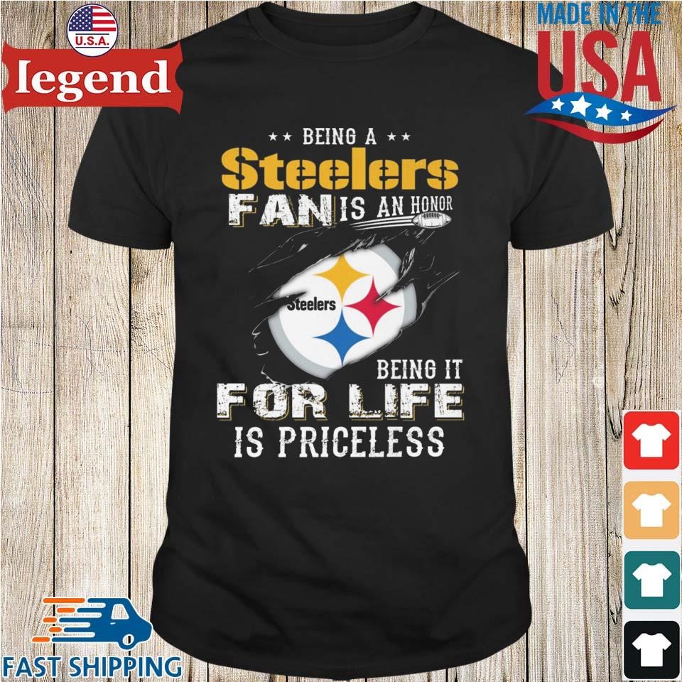 Being A Pittsburgh Steelers Fan Is An Honor Being It For Life Is Priceless T -shirt,Sweater, Hoodie, And Long Sleeved, Ladies, Tank Top