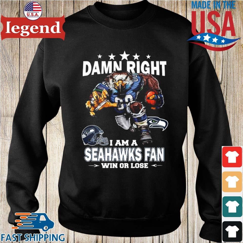 Damn Right I Am Seattle Seahawks Fan Win Or Lose Unisex T-Shirt