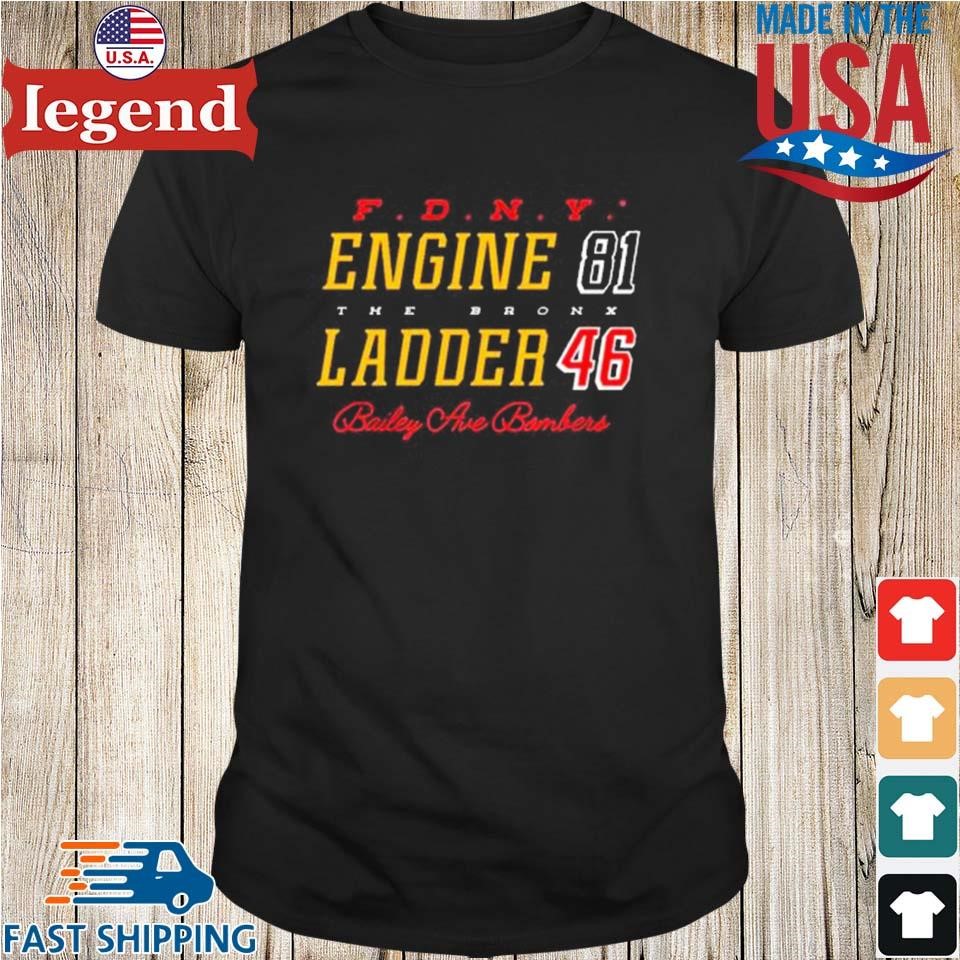 FDNY Engine vs Ladder 81 46 the Bronx Bailey Ave Bombers shirt