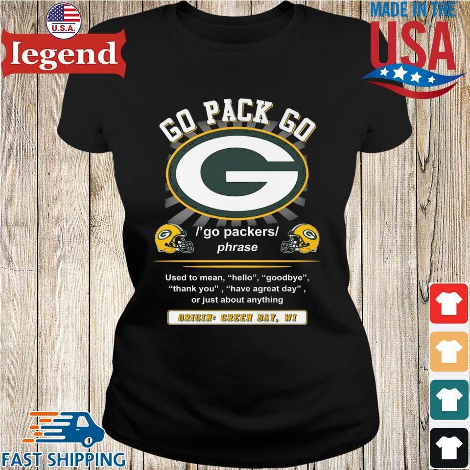 Go Pack Go Used To Mean Hello Goodbye Origin Green Bay Packers Ornament,  hoodie, sweater, long sleeve and tank top