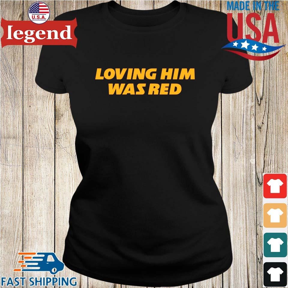 87 Loving Him Was Red Kansas City Football shirt, hoodie, sweater, long  sleeve and tank top