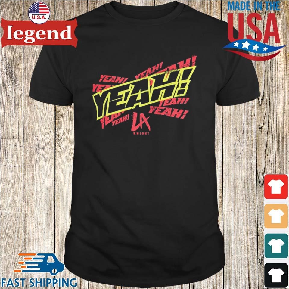 Official LA Knight Yeah Shirt, hoodie, sweater, long sleeve and tank top