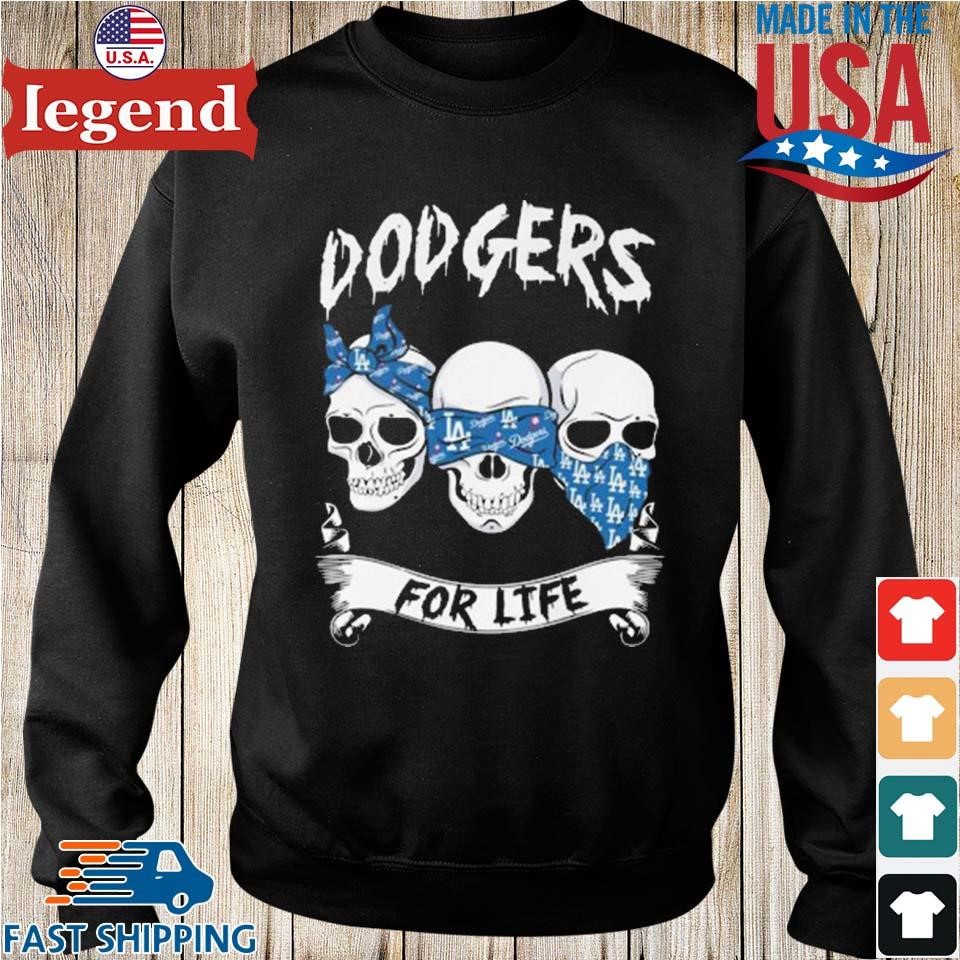 Los angeles Dodgers for life skull design shirt, hoodie, sweater