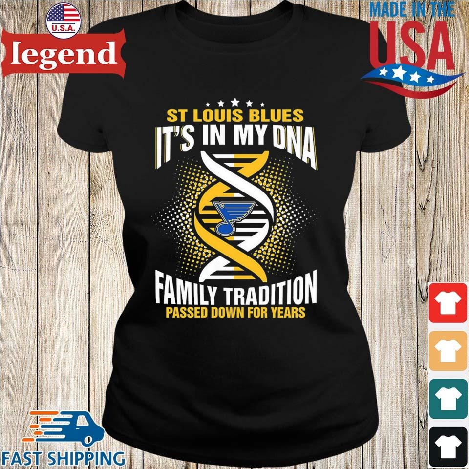 St Louis Blues It's In My Dna Family Tradition Passed Down For
