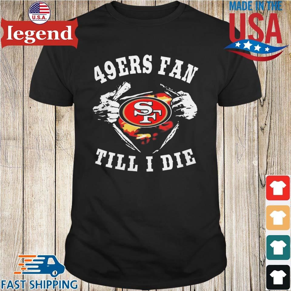 Original Blood Inside Me San Francisco 49ers Fan Till I Die T