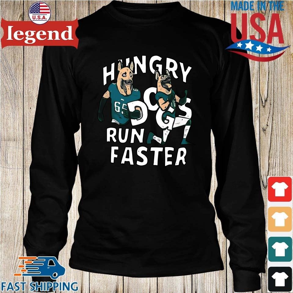 Official philadelphia eagles dog hungry run faster T-shirts, hoodie, tank  top, sweater and long sleeve t-shirt