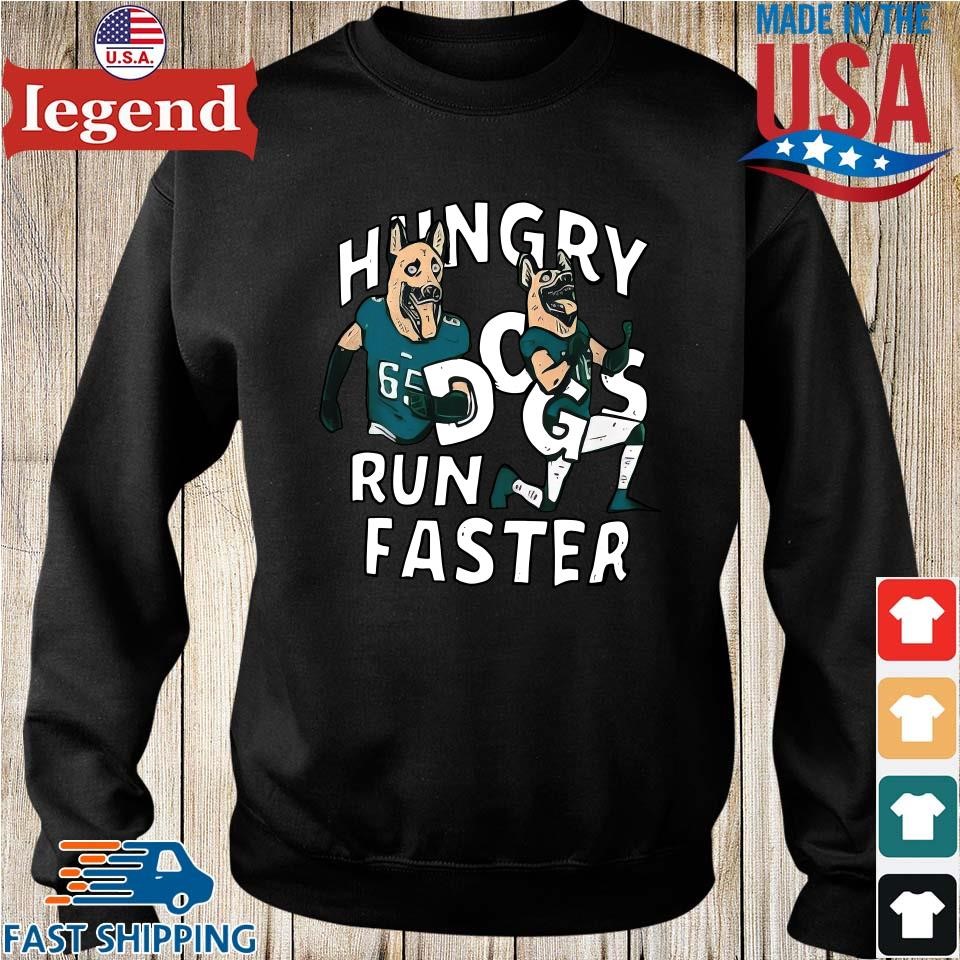 Hungry Dogs Run Faster Philadelphia Eagles T-Shirt - Binteez