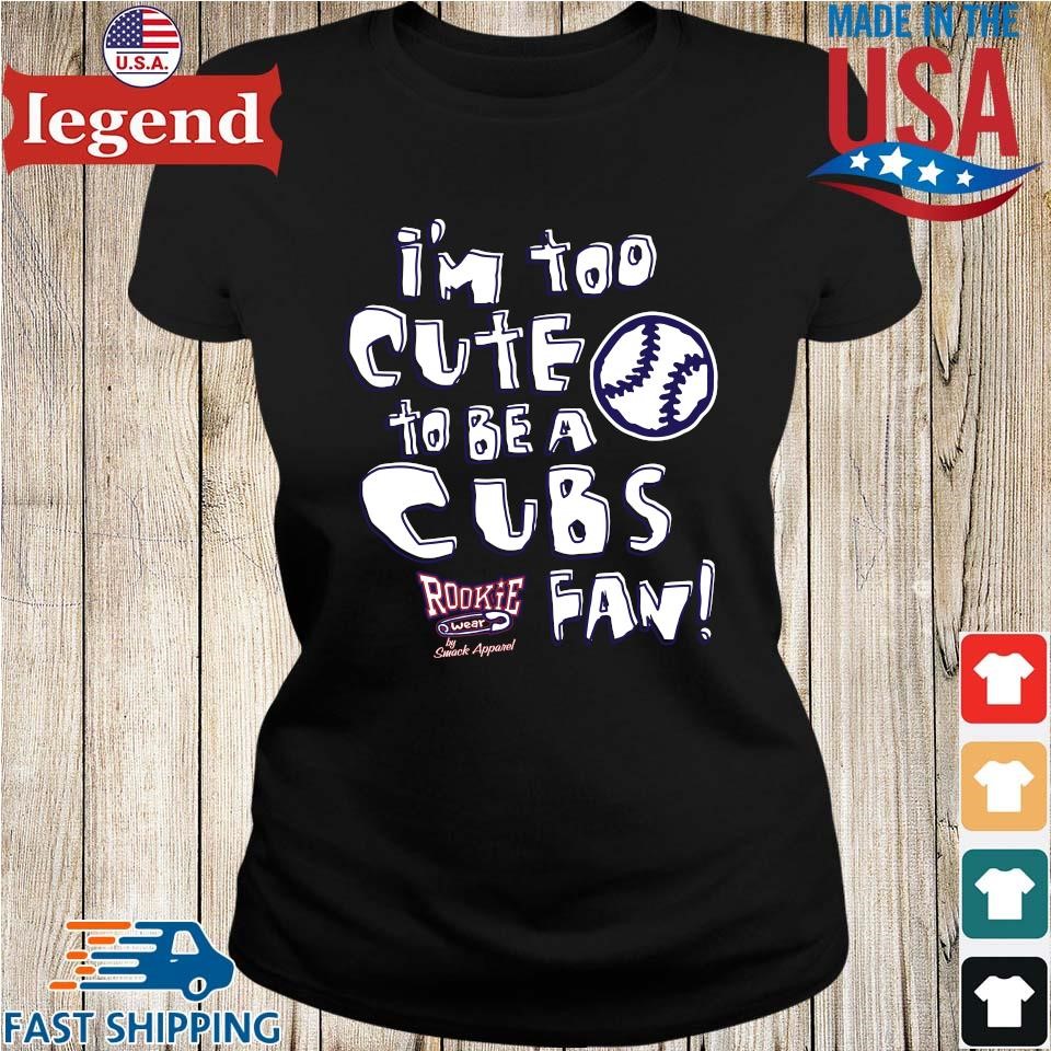 St Louis Baseball Fans I'm Too Cute To Be A Cubs T shirt - Limotees