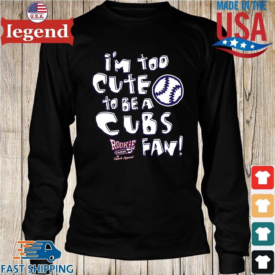 St Louis Baseball Fans I'm Too Cute To Be A Cubs Shirt, hoodie