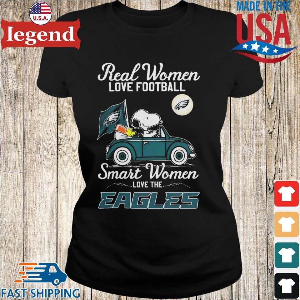 Philadelphia Eagles real women love football smart women love the Eagles  shirt, hoodie, sweater, long sleeve and tank top