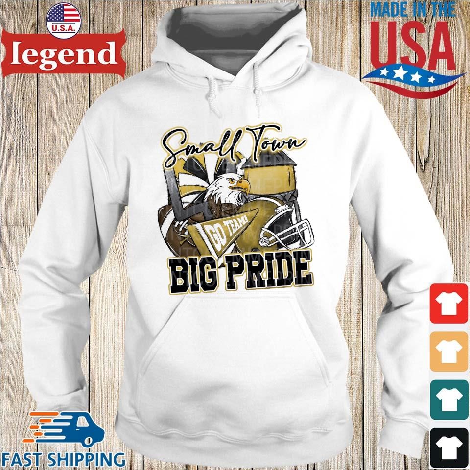Small Town Go Team Big Pride Eagles Football Sublimation shirt, hoodie,  sweater, long sleeve and tank top
