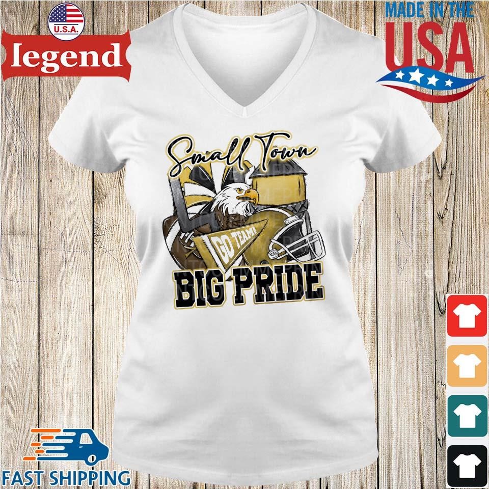 Official Small Town Go Team Big Pride Eagles Football Sublimation Shirt,  hoodie, sweater, long sleeve and tank top