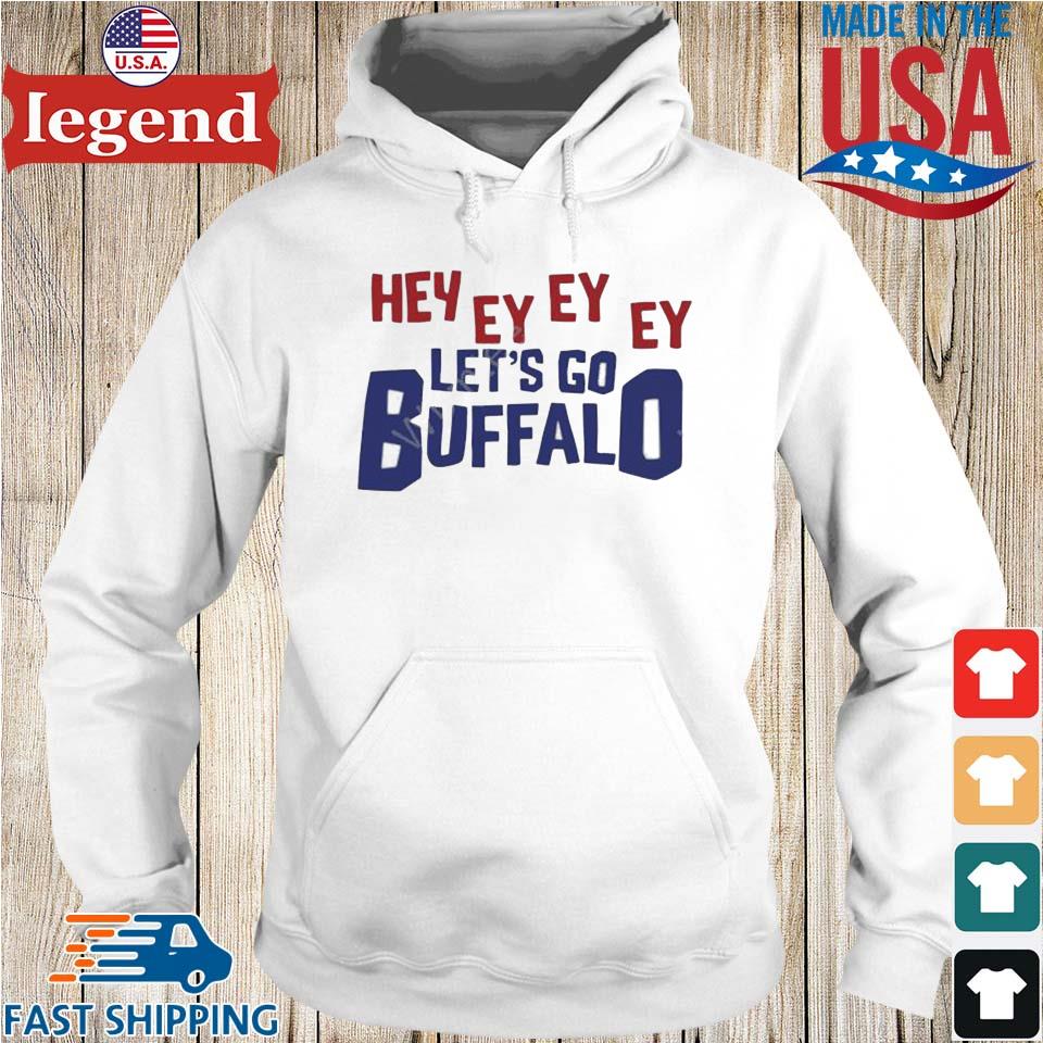 Hey Ey Ey Ey Let's Go Buffalo Shirt, hoodie, longsleeve, sweater