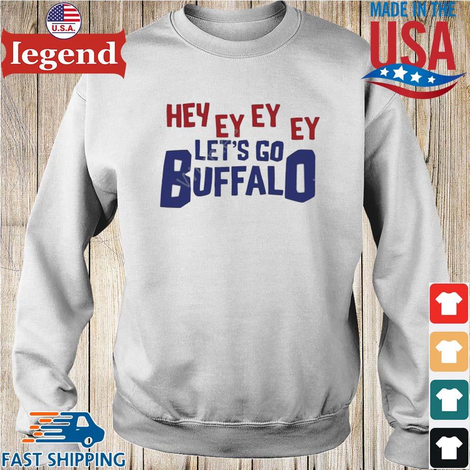 ey Ey Ey Ey Let's Go Buffalo T Shirt, hoodie, sweater, long sleeve and tank  top