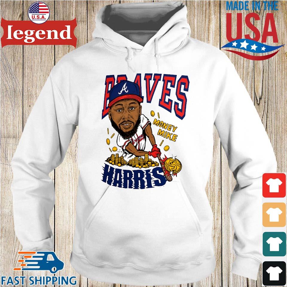 Michael harris ii money mike braves for the a shirt, hoodie, sweater, long  sleeve and tank top
