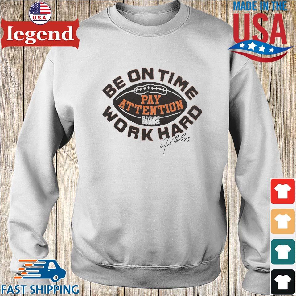 Browns Joe Thomas Be On Time Shirt, hoodie, sweater, long sleeve