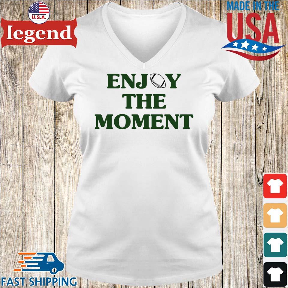 Jason Kelce Enjoy The Moment Shirt