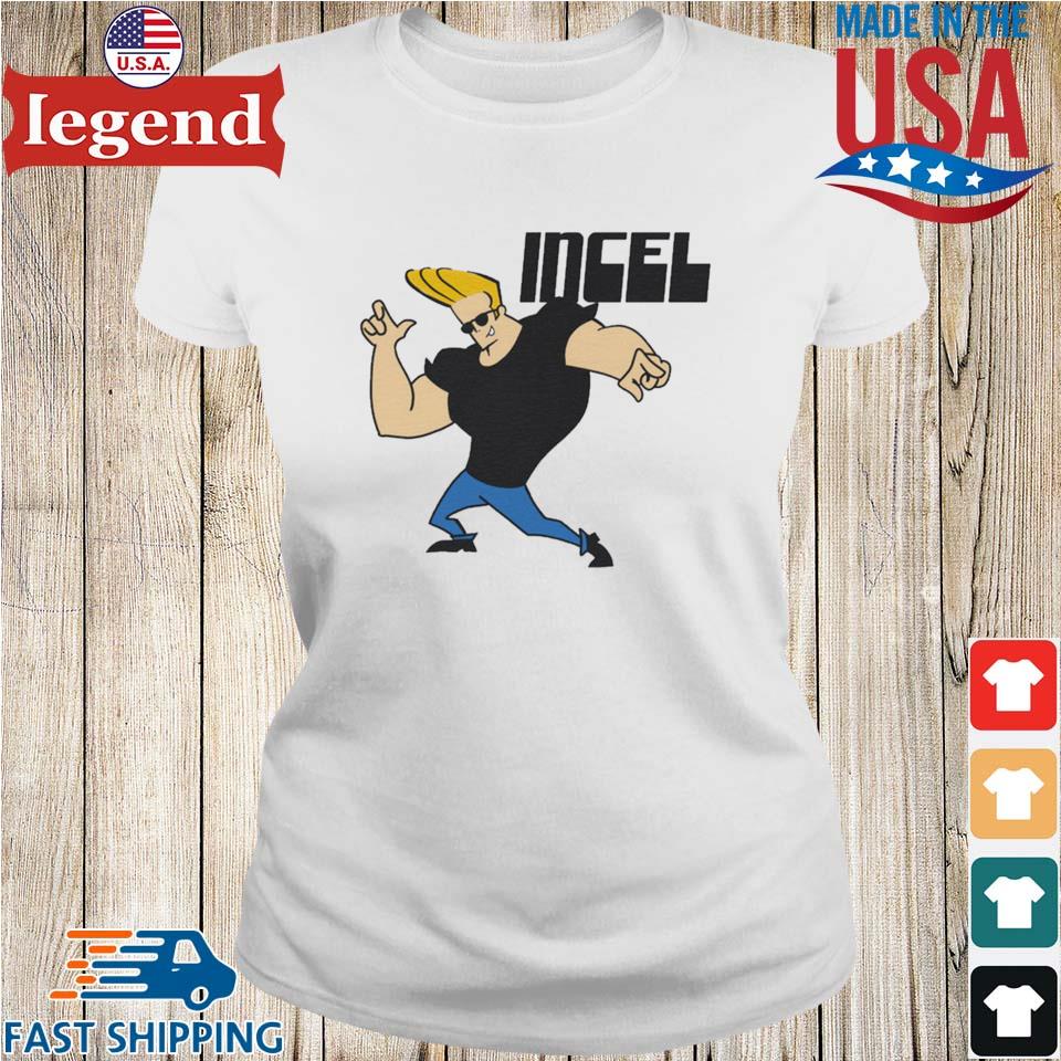 Johnny Bravo Incel 2023 T-shirt,Sweater, Hoodie, And Long Sleeved, Ladies,  Tank Top