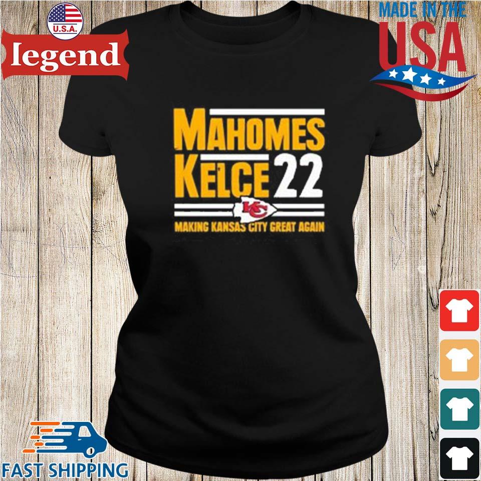 Mahomes Kelce 22 Making Kansas City Great Again Shirt - Peanutstee