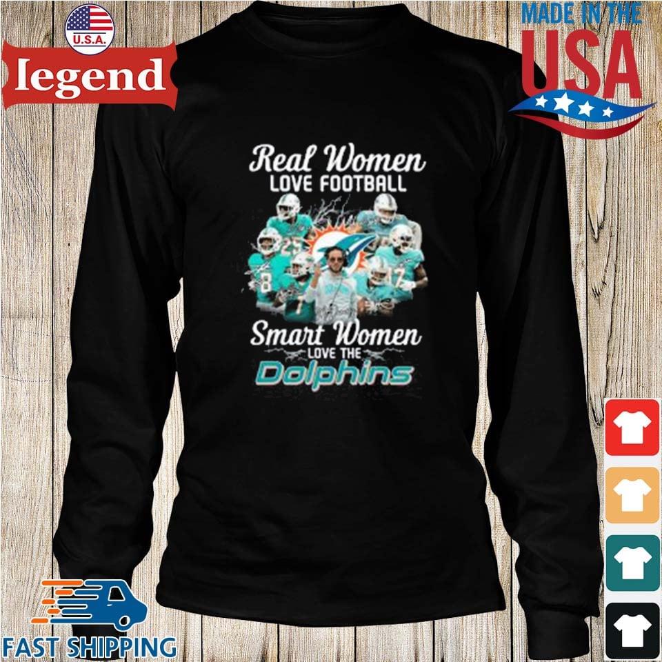 Miami Dolphins Real Women love football smart Women love the