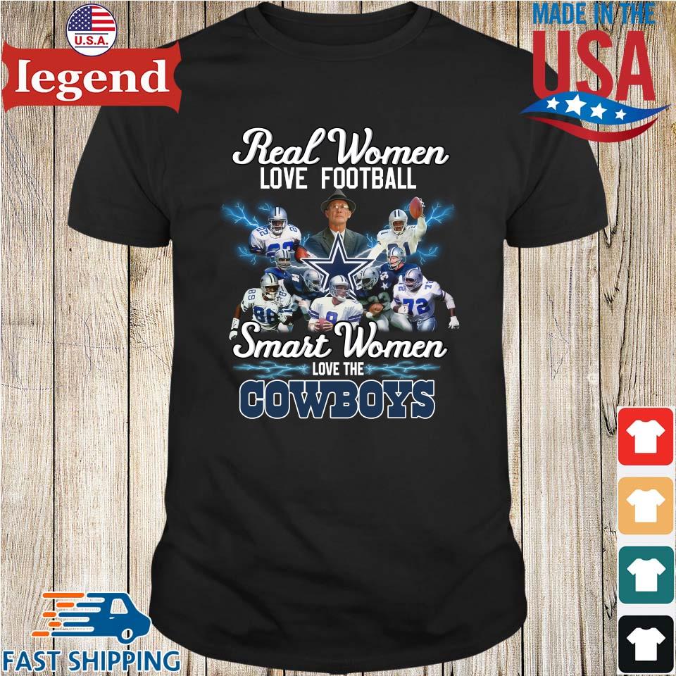 Original Dallas Cowboys Real Women Love Football Smart Women Love