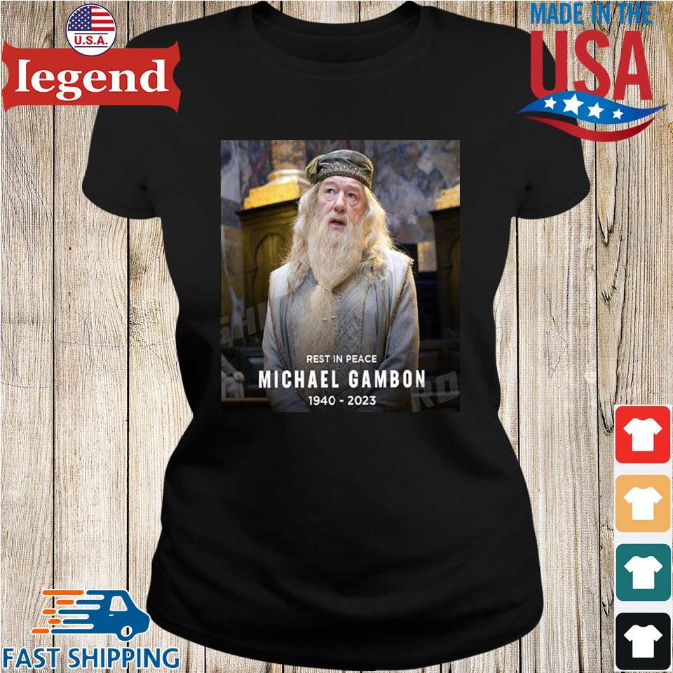 Rest In Peace Michael Gambon 1940-2023 In Harry Potter T-shirt