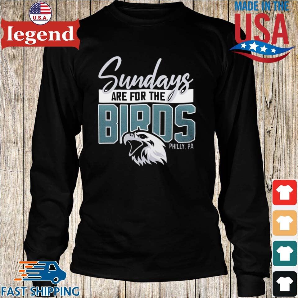 Philadelphia eagles sundays are for the birds philly shirt, hoodie,  sweater, long sleeve and tank top