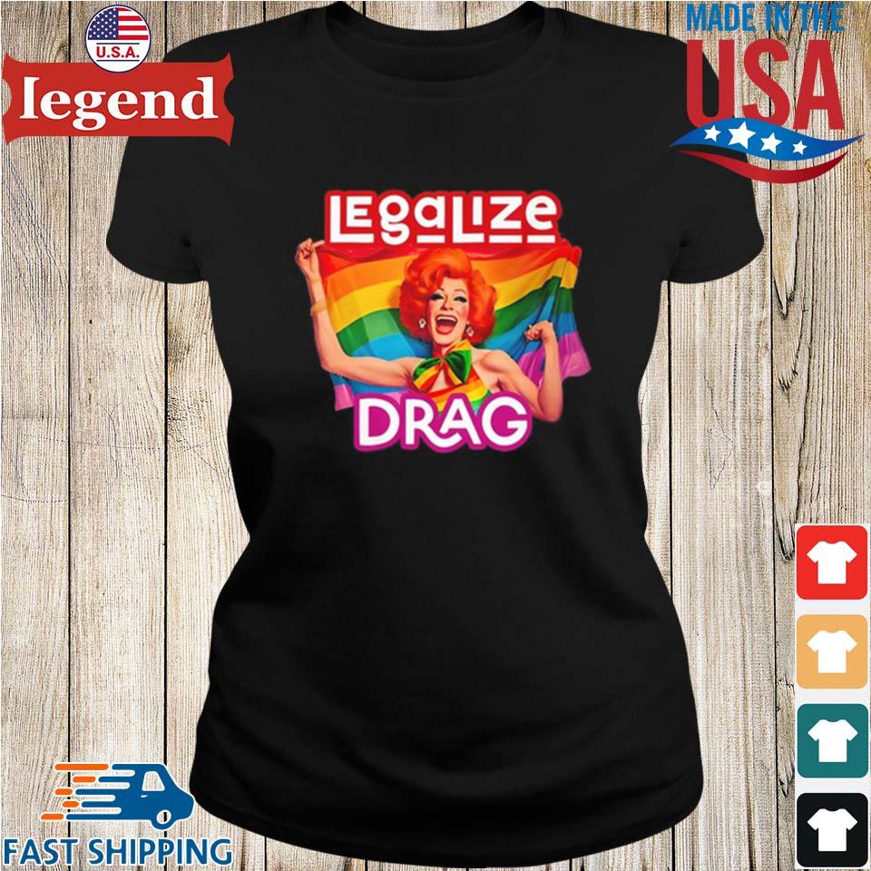 Swish Embassy Legaliza Drag T-shirt,Sweater, Hoodie, And Long Sleeved,  Ladies, Tank Top