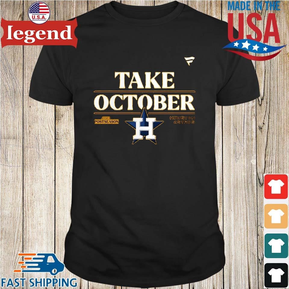 SALE 30% - Houston Astros 2023 Postseason Take October T-Shirt Fans
