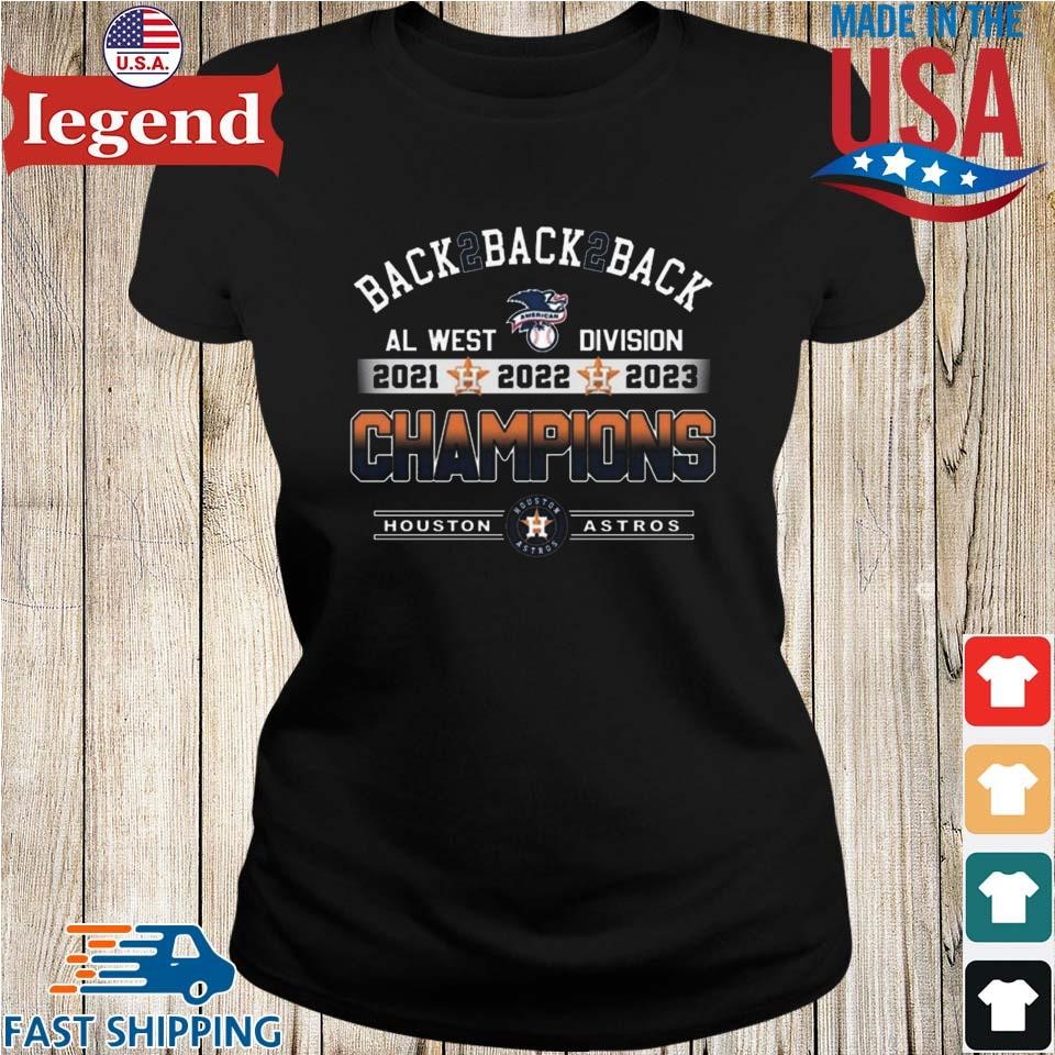 Back 2 Back 2 Back Al West Division 2021 2022 2023 Champions Houston Astros  T-shirt,Sweater, Hoodie, And Long Sleeved, Ladies, Tank Top