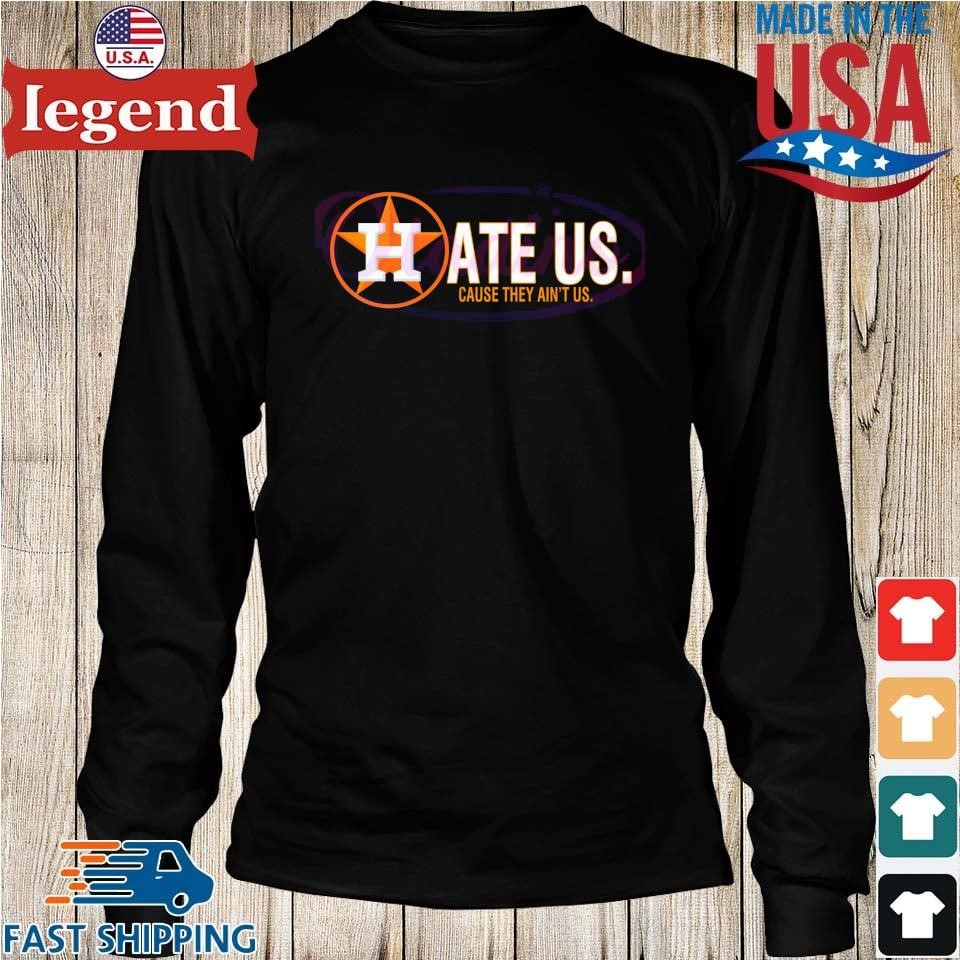 Houston Astros Hate Us Shirt, hoodie, sweater, long sleeve and tank top