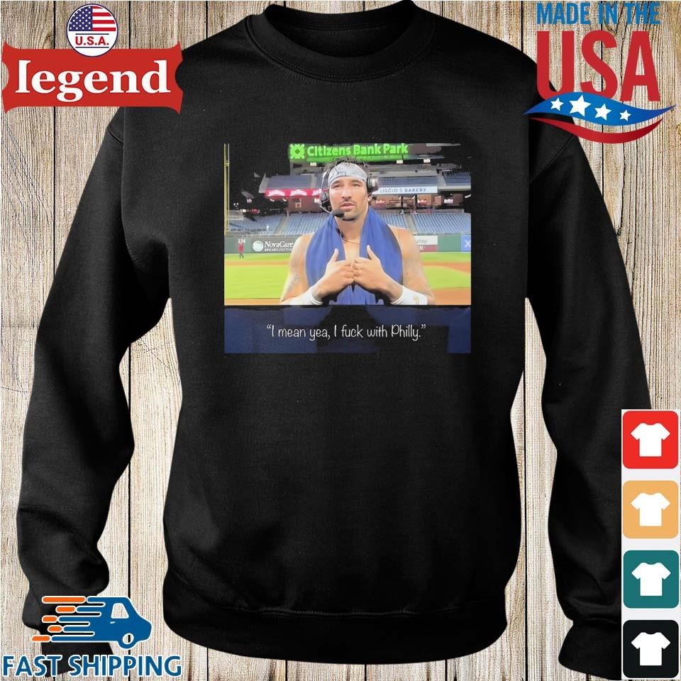 Nick Castellanos I Mean Yeah I Fuck With Philly Tee Shirt Hoodie