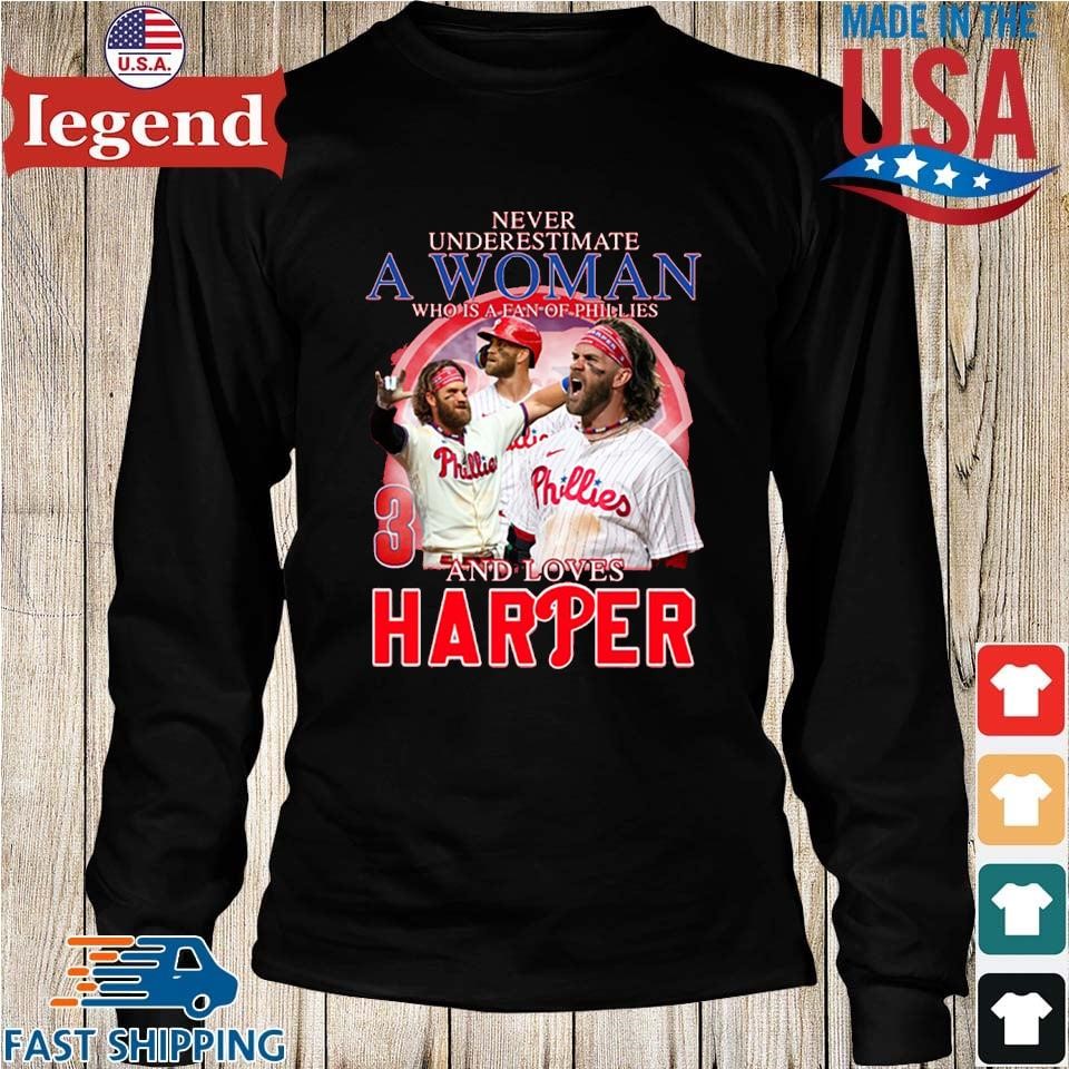 Never Underestimate A Woman Who Is A Fan Of Phillies And Loves Harper Shirt,  hoodie, sweater, long sleeve and tank top