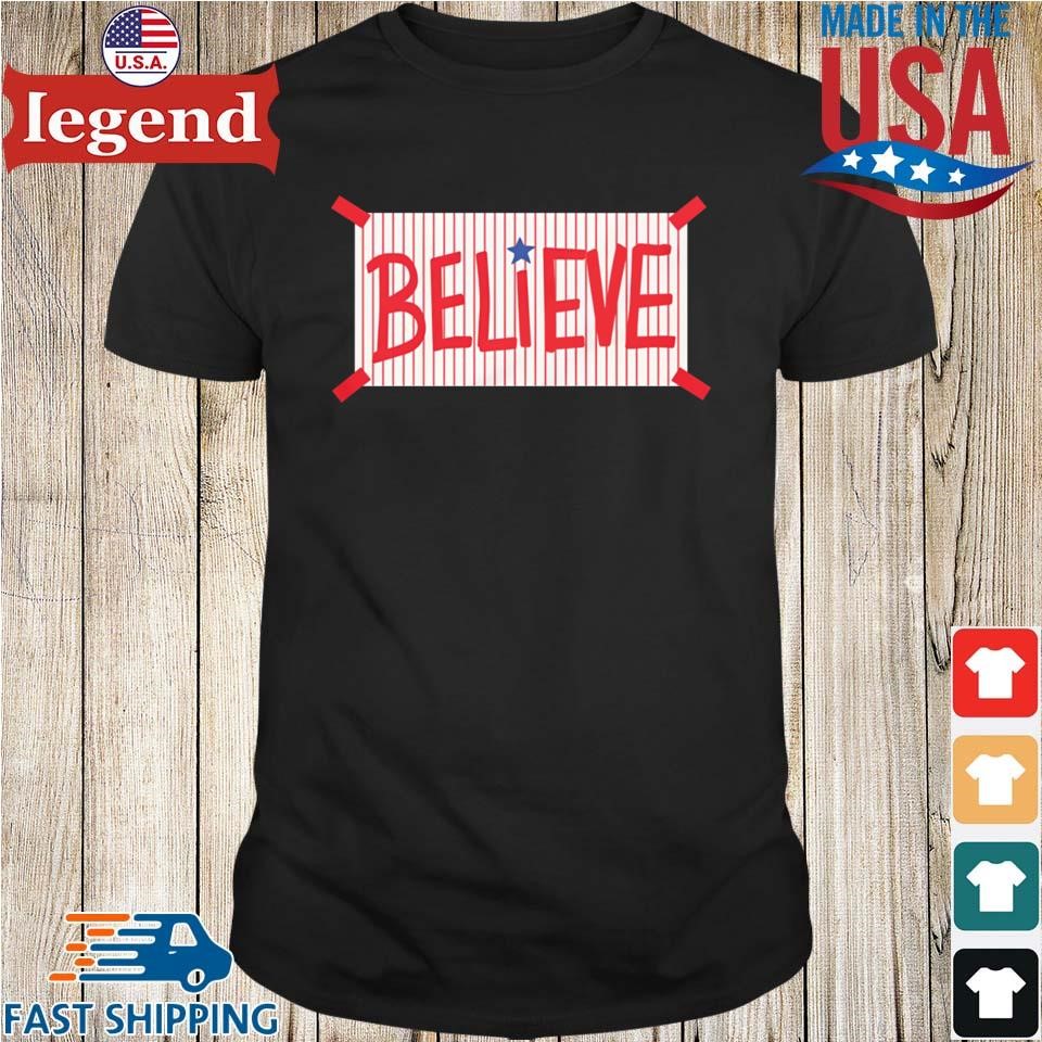 Believe philadelphia phillies shirt, hoodie, sweater, long sleeve and tank  top