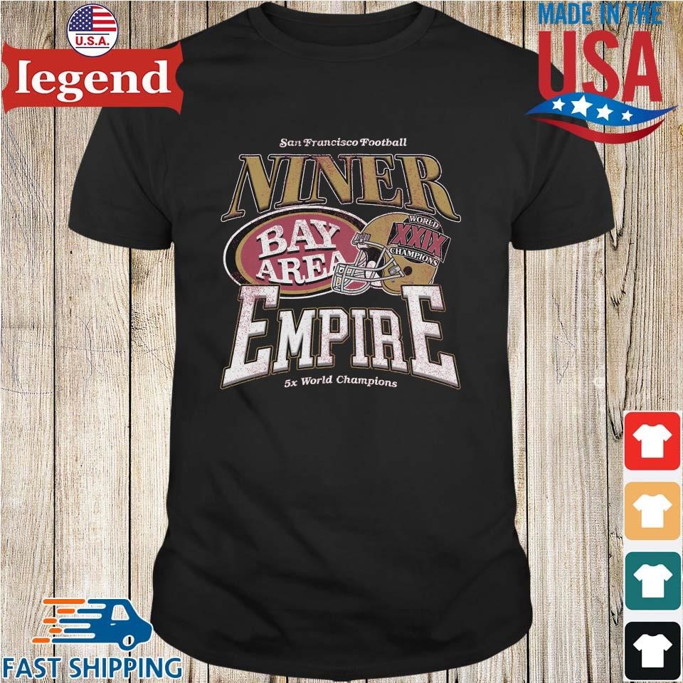 Official San Francisco Football Ninner Bay Area Empire 5X World Champions  Shirtv - CraftedstylesCotton