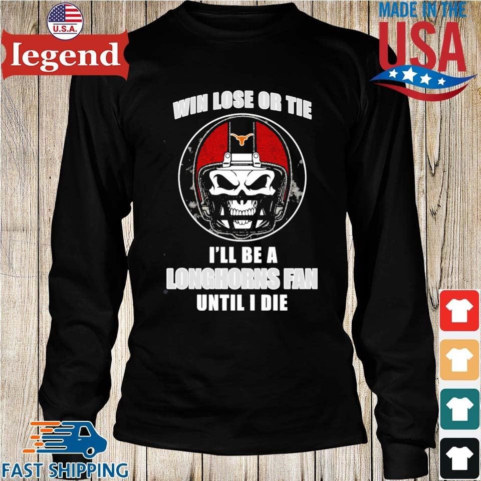 Skull Win Lose Or Tie Until I Die I'll Be A Fan Texas Rangers Fan Until I  Die t-shirt - ColorfulTeesOutlet