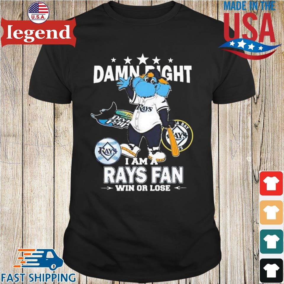 Original Tampa Bay Rays Mascot Damn Right I Am A Rays Fan Win Or Lose  Shirt, hoodie, sweater, long sleeve and tank top