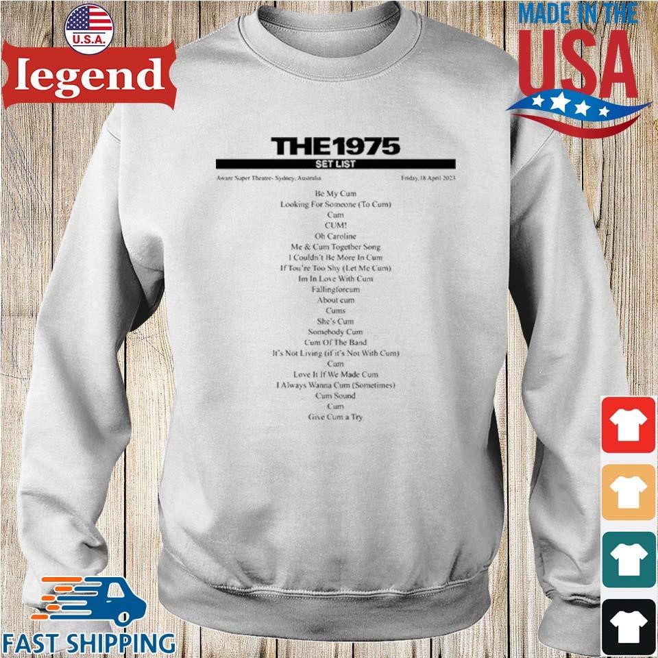 The 1975 Setlist Be My Cum T shirt Sweater Hoodie And Long