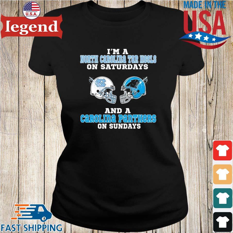 Official i'm A North Carolina Tar Heels On Saturdays And A Carolina Panthers  On Sundays 2023 T-Shirts, hoodie, tank top, sweater and long sleeve t-shirt