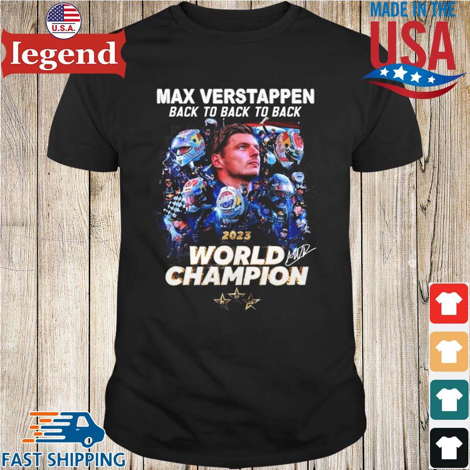 Max Verstappen Back To Back To Back 2023 World Champion T-Shirt, hoodie,  sweater, long sleeve and tank top