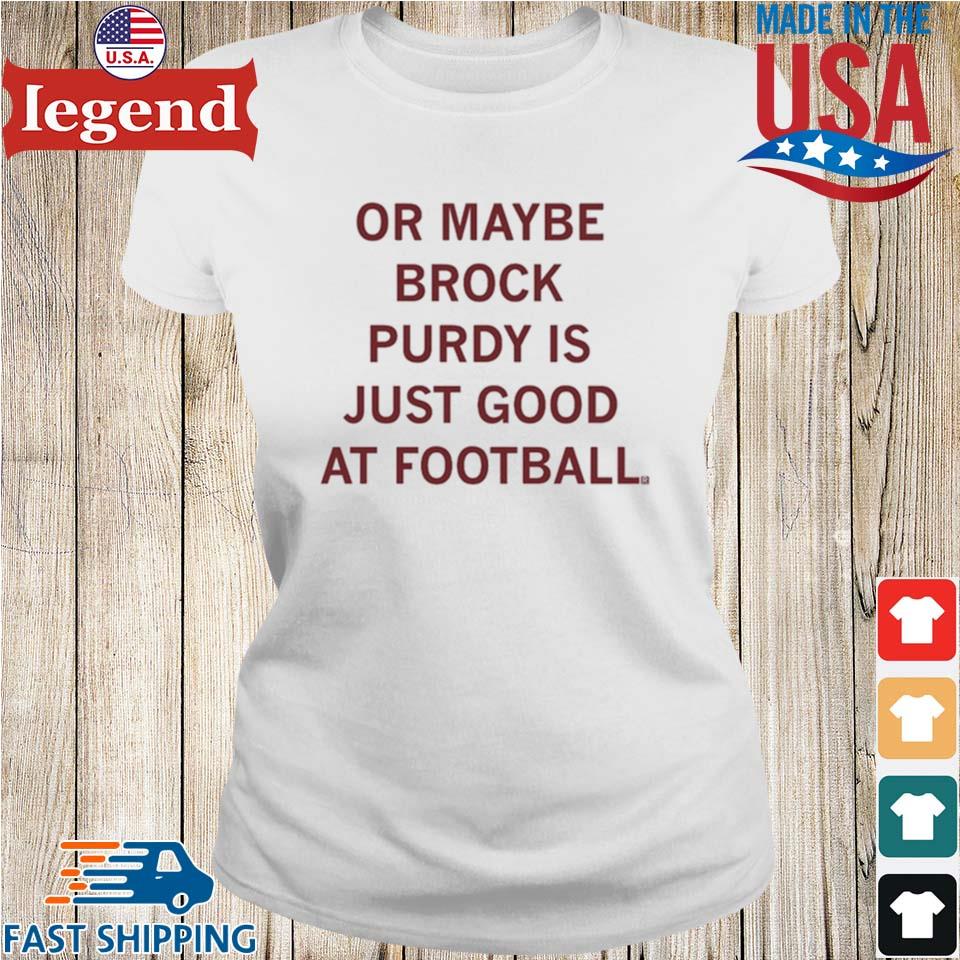 Brock Purdy Shirt, Purdy Good Shirt, Football Player Shirt in 2023