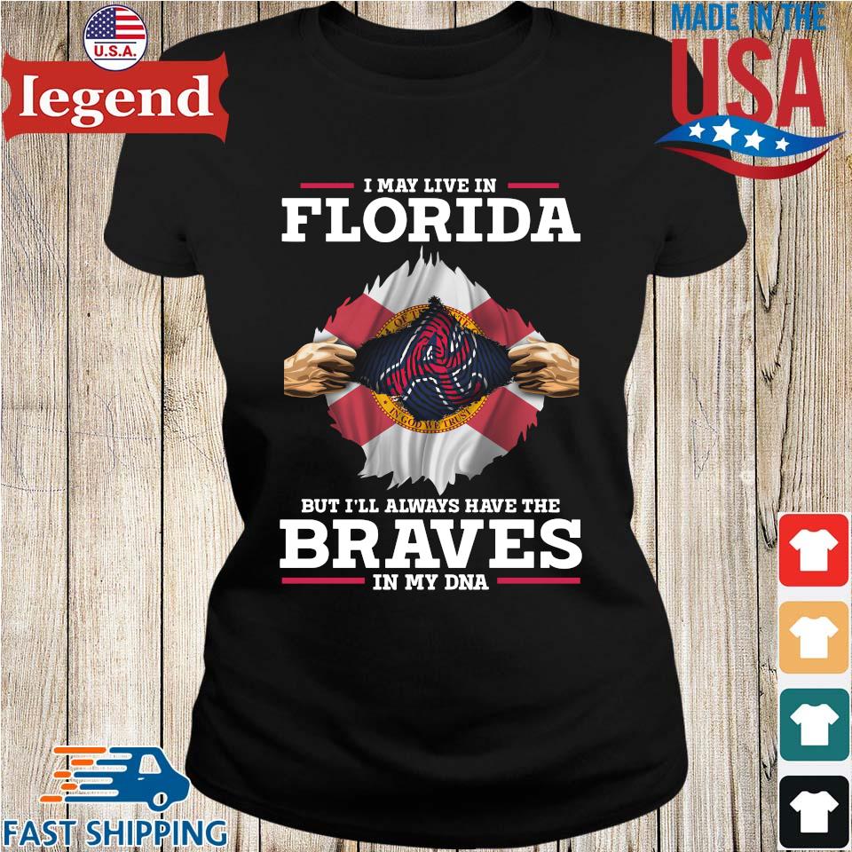 Original Atlanta Braves I May Live In Idaho But I'll Always Have The Braves  In My DNA shirt, hoodie, sweater, long sleeve and tank top