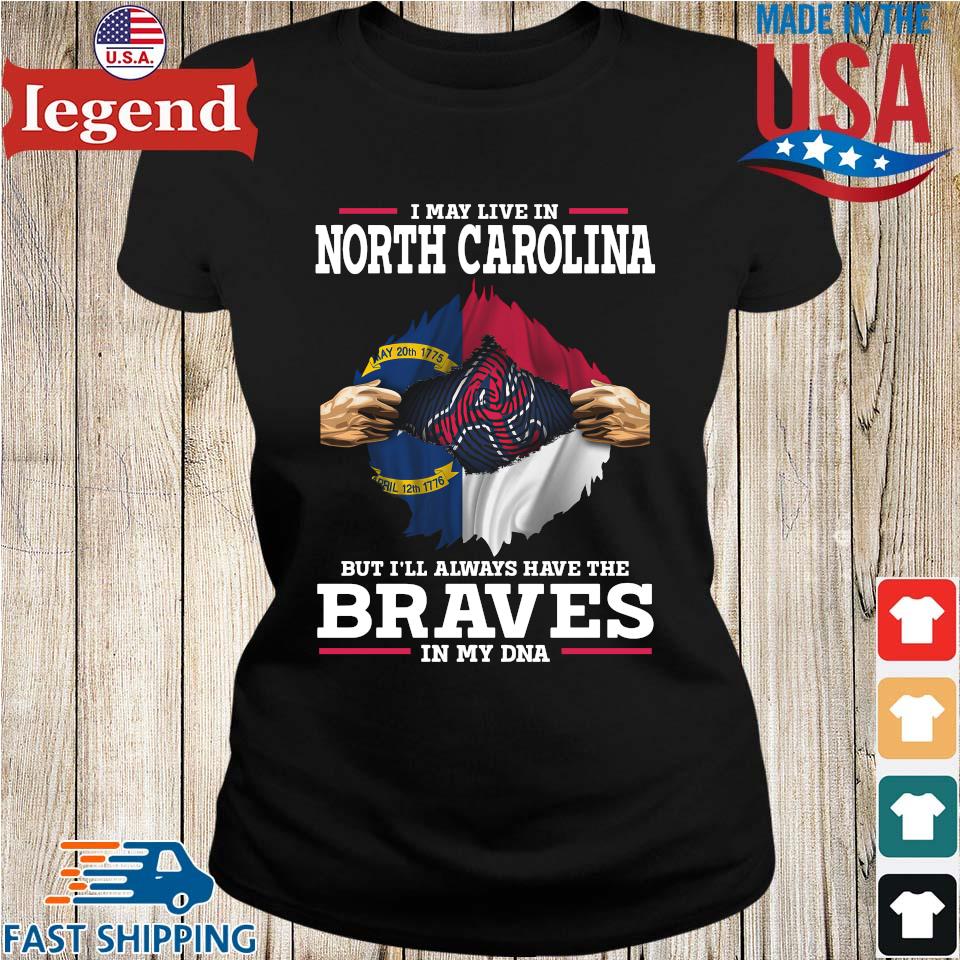 Original Atlanta Braves I May Live In North Carolina But I'll