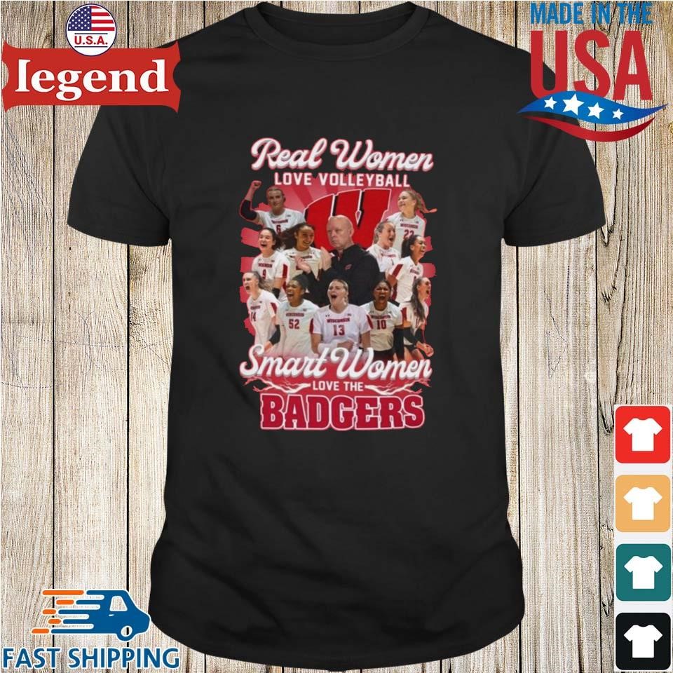 Real Women Love Volleyball Smart Women Love The Badgers T-shirt