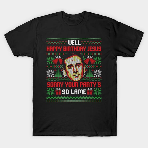 Well Happy Birthday Jesus Sorry Your Party s So Lame Ugly Christmas Shirt Sweater Hoodie And Long Sleeved Ladies Tank Top