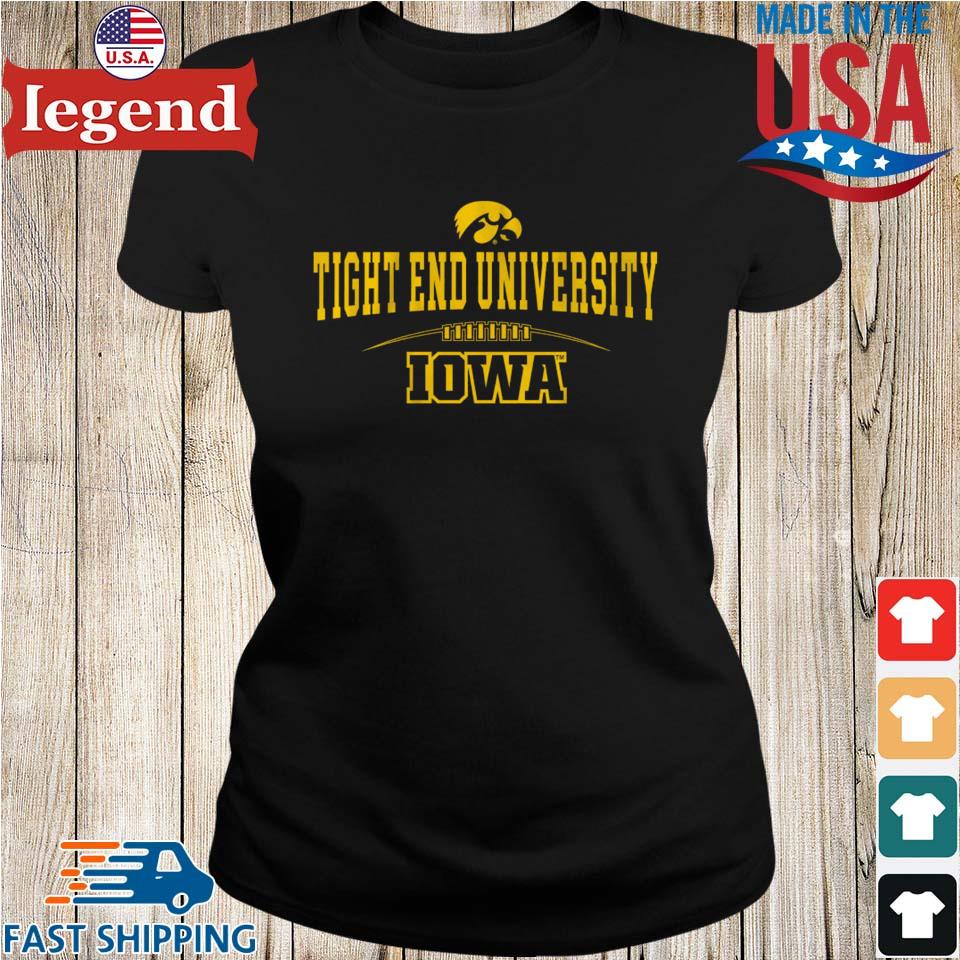 Iowa Football Tight End University T-shirt,Sweater, Hoodie, And Long  Sleeved, Ladies, Tank Top