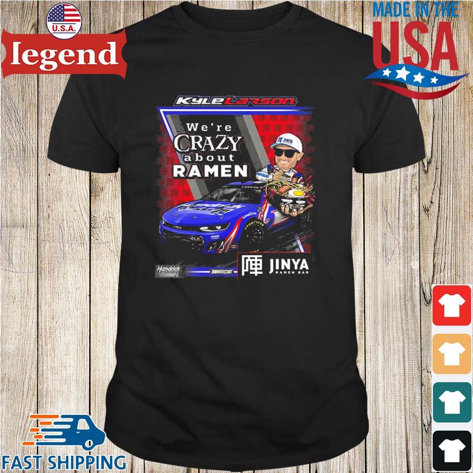 Kyle Larson #5 Jinya Ramen Bar We're Crazy About Ramen Hendrick Motorsports T-shirt