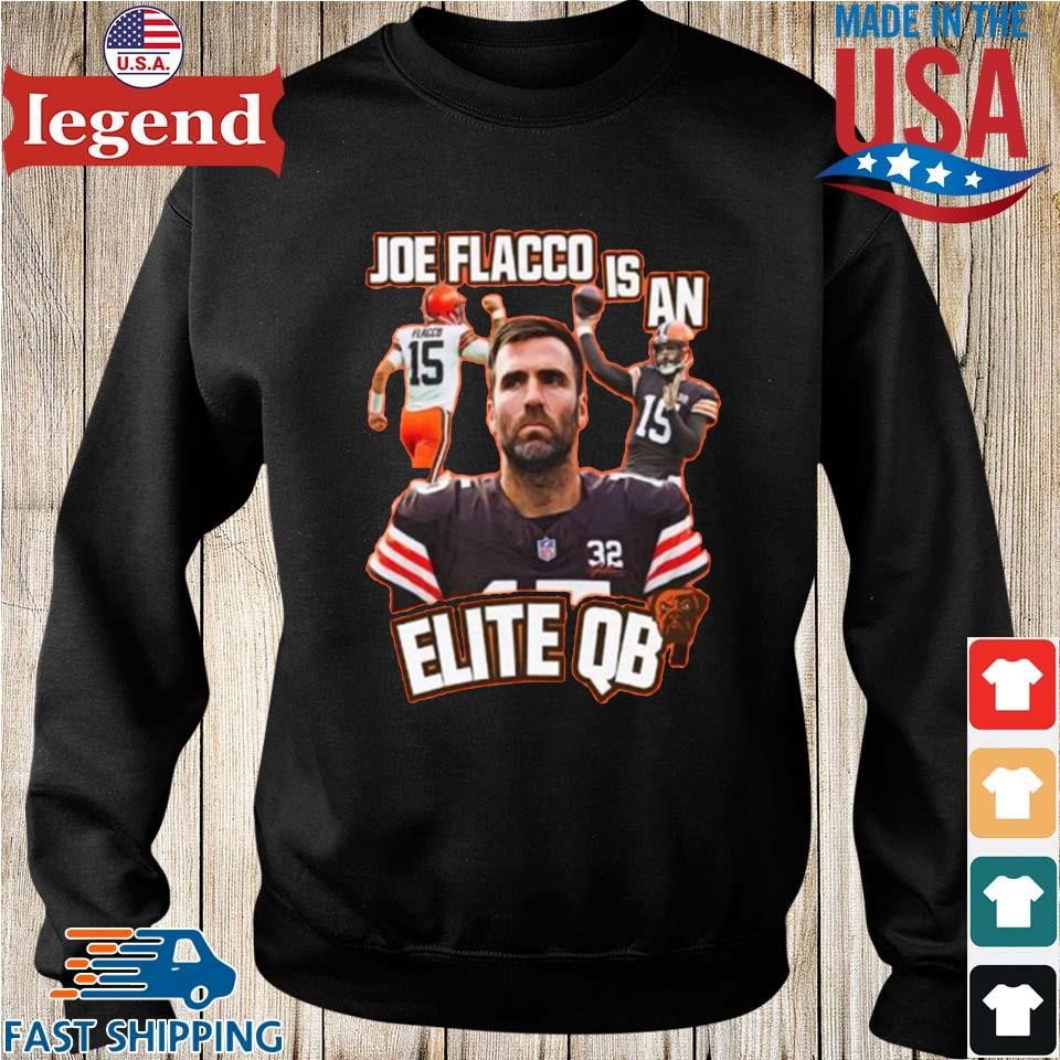 Browns Joe Flacco Is An Elite Qb T shirt Sweater Hoodie And Long Sleeved Ladies Tank Top