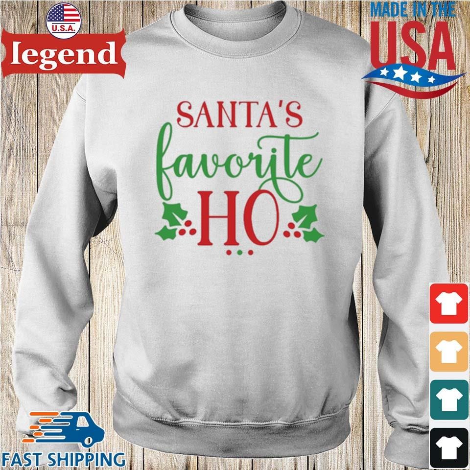 Santa's favorite ho online sweatshirt